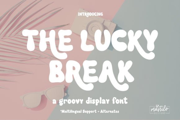 The Lucky Break Font: A Groovy Display Typeface Review